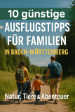 10 günstige Ausflugstipps für Familien in Baden-Württemberg – Spaß, Natur & Abenteuer zum kleinen Preis