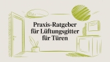 Praxis-Ratgeber für Lüftungsgitter für Türen