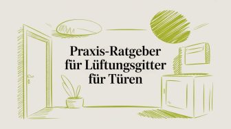 Praxis-Ratgeber für Lüftungsgitter für Türen
